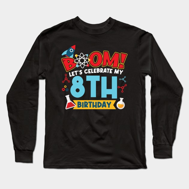 Boom Let's Celebrate My 8th Birthday Long Sleeve T-Shirt by Peco-Designs